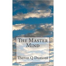 The Master Mind By Theron Q Dumont